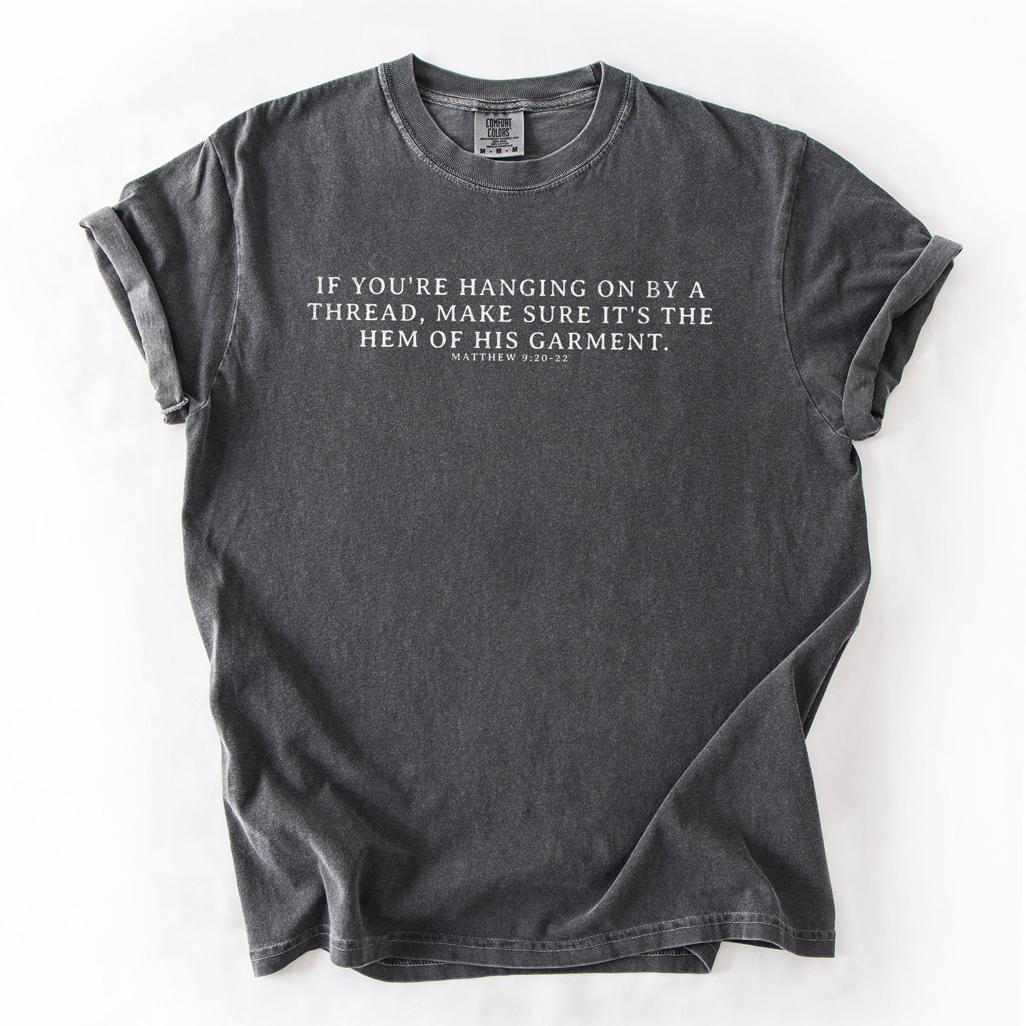 Hem Of His Garment, Faith, Gospel, Jesus Tshirt Comfort Colors T-Shirt